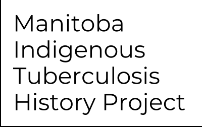 Manitoba Indigenous Tuberculosis History Project