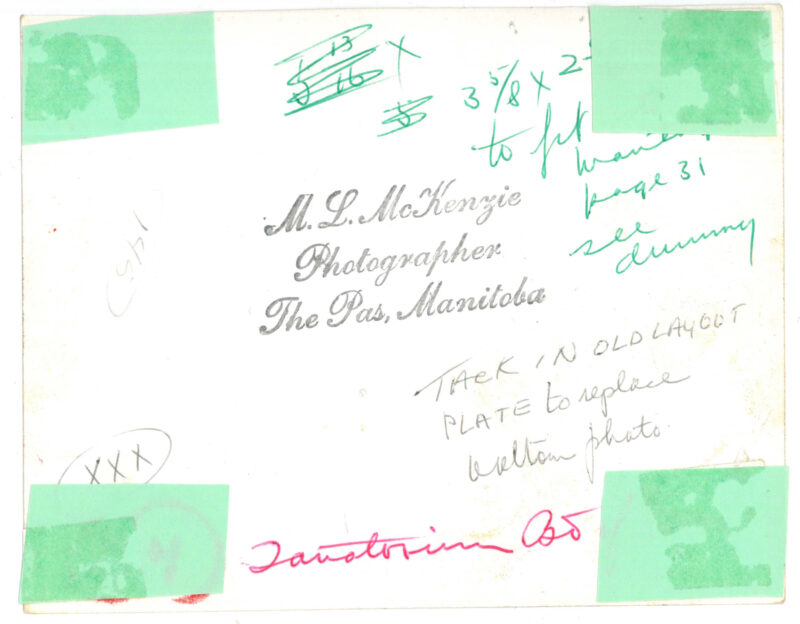 Verso: Photographer's Stamp: "M.L. McKenzie Photographer The Pas, Manitoba" Handwritten in pink pen: "Sanatorium [illegible]" Notes for formatting: "Take in old layout plate to replace [illegible] photo" // "3 5/8 x 2 - [obscured by tape] page 31 see dummy" // "xxx"