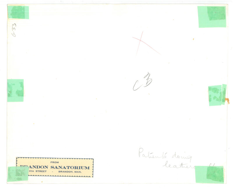 Verso: "Patients doing leather[obscured by tape]". Sticker: "From Brandon Sanatorium 10th Street. Brandon, Man."